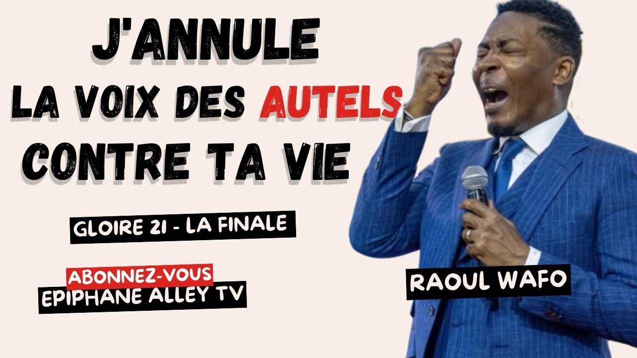 Faire Taire les voix des Autels qui parlent contre toi ! Dr Raoul Wafo