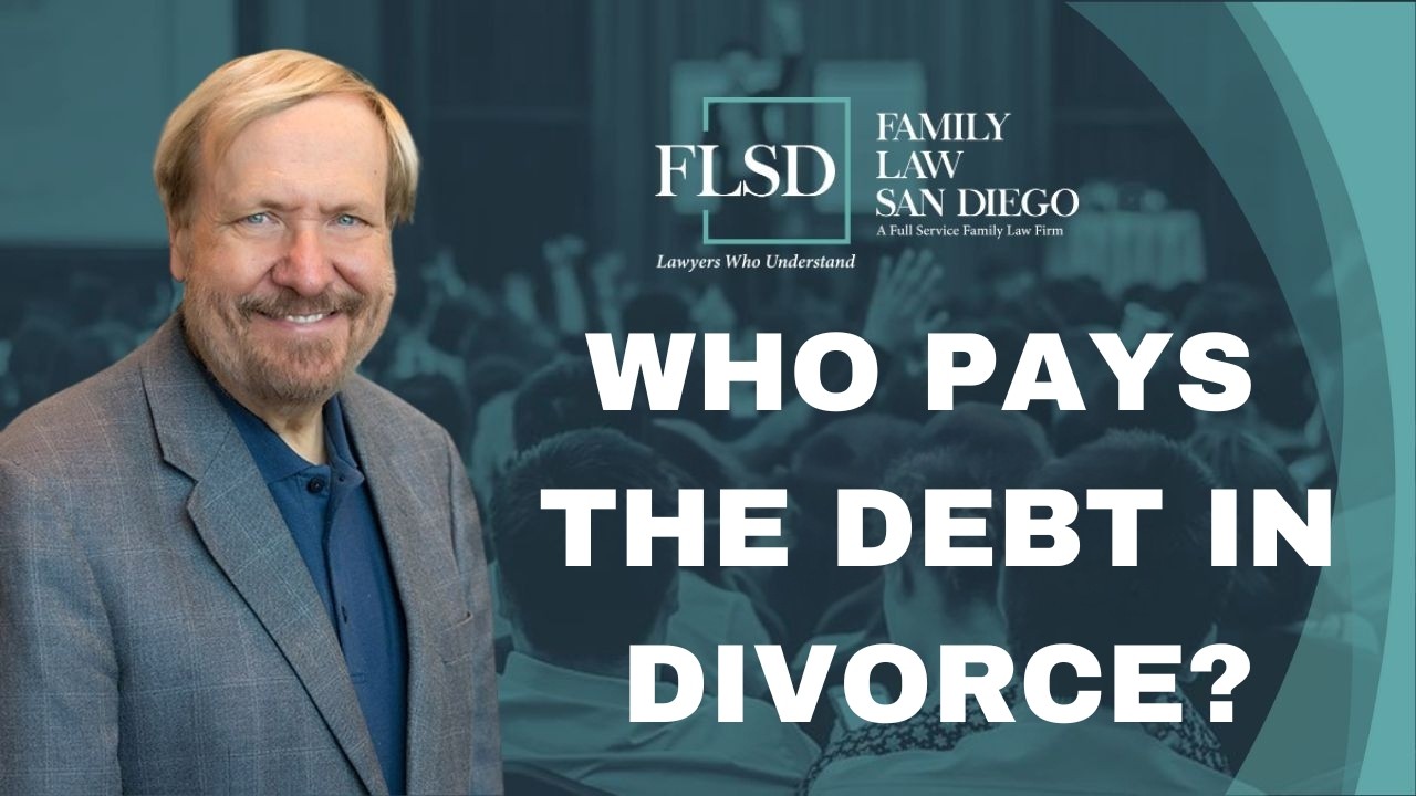 3 Minutes of CA Family Law - Who Pays the Debt in Divorce?