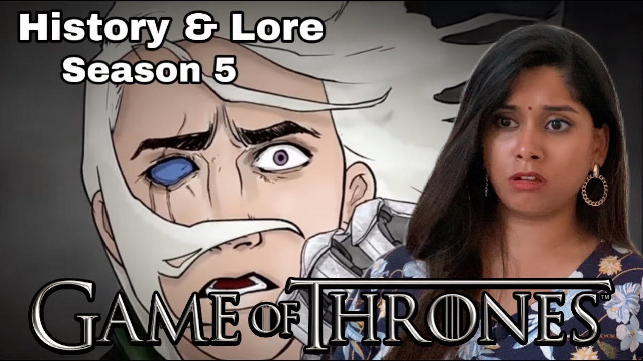 Game Of Thrones Season 5 ~ Lore & History ~ Full Reaction