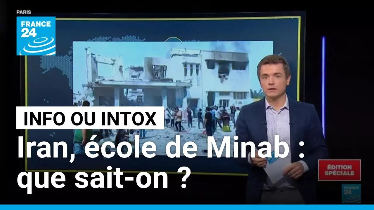 Iran : que sait-on sur la destruction de l'école de Minab ? • FRANCE 24