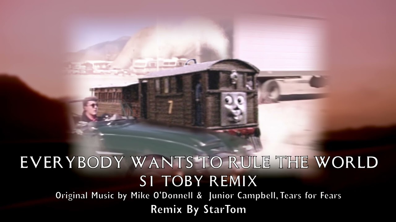 Everybody Wants To Rule The World - TTTE S1 Toby Remix