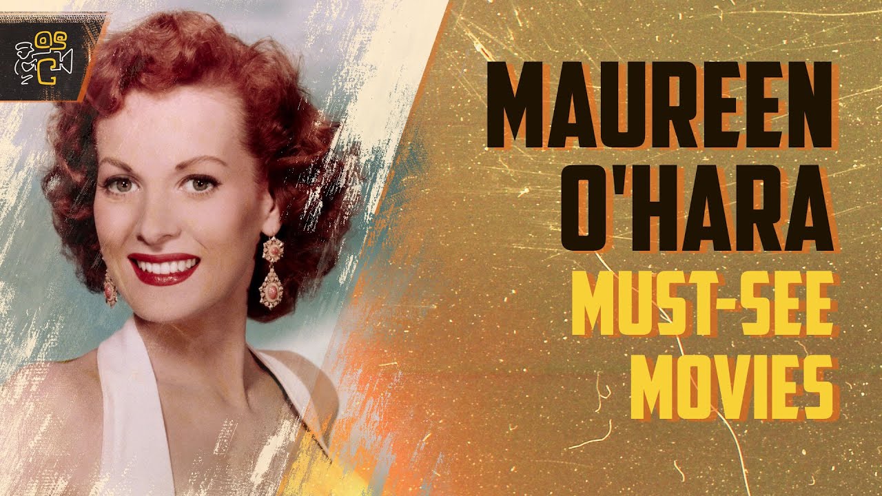 10 Classic Maureen O'Hara Movies You Can't Miss