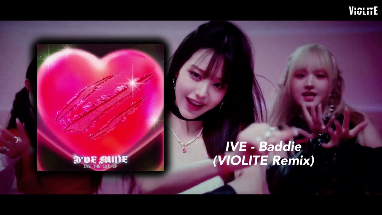 [V-Remix #38] IVE 아이브 - Baddie (VIOLITE Remix)