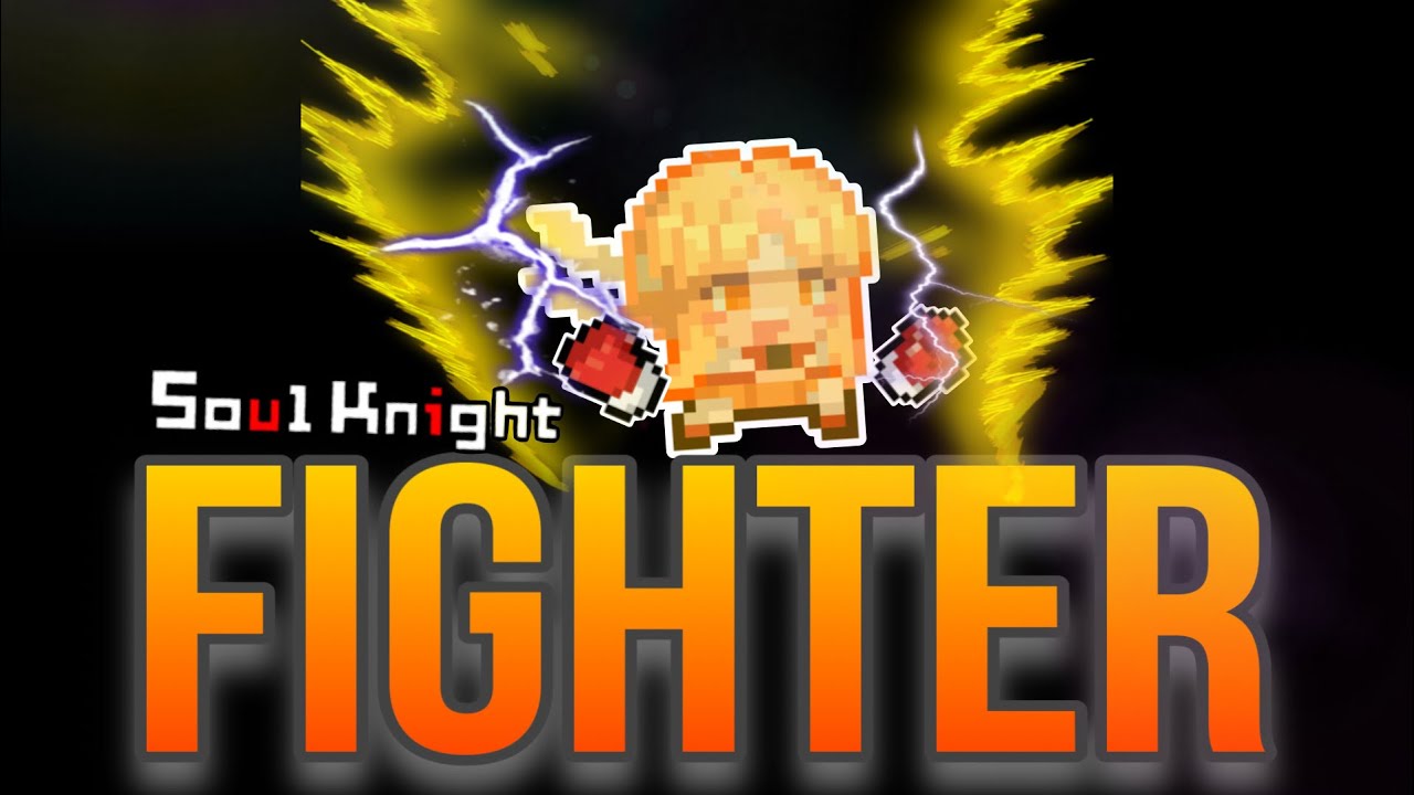 Soul Knight|| Test Fighter khi chưa đủ thông thạo, tôi đã để thẳng đệ phải try hard