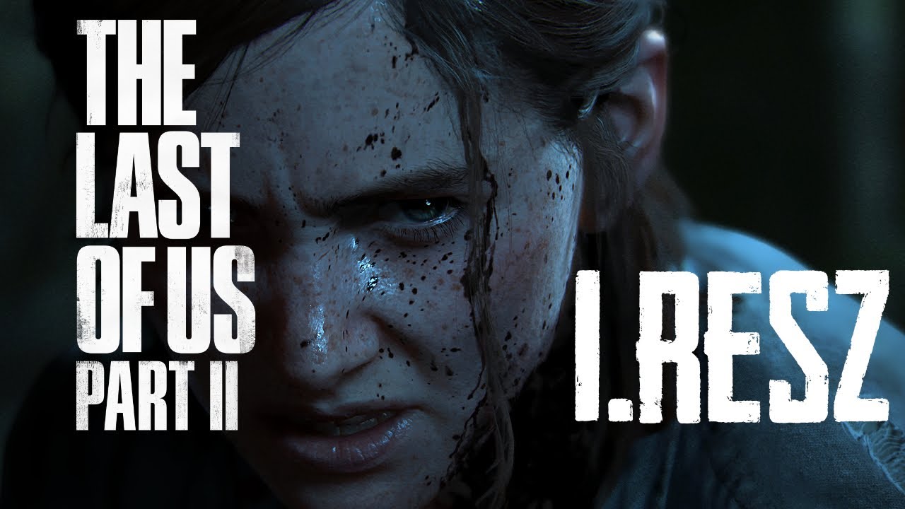The Last of Us Part II végigjátszás 1.rész - Senshi