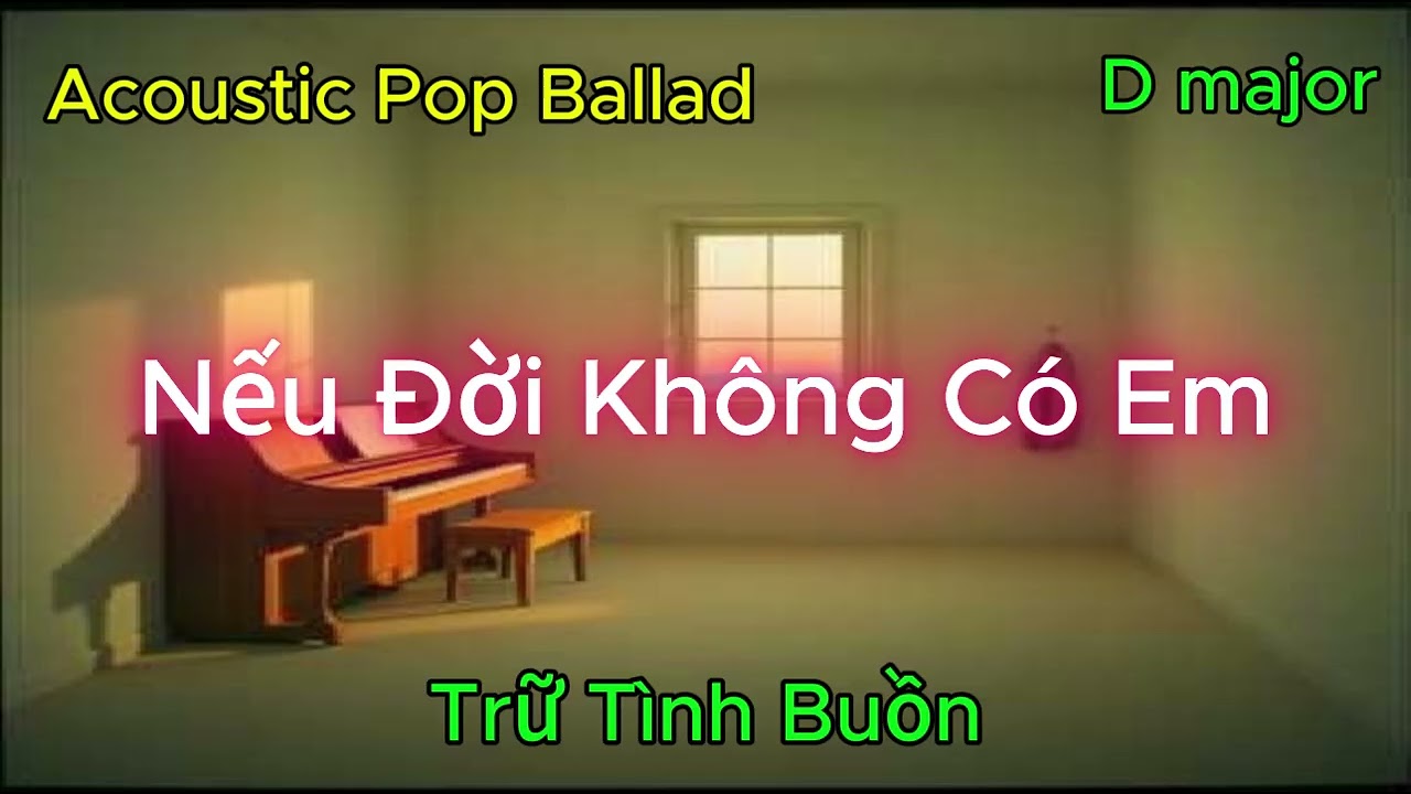 Nếu Đời Không Có Em - Tone Nam (D)