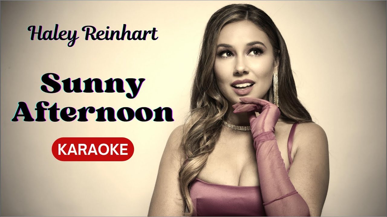 Haley Reinhart - Sunny Afternoon Karaoke