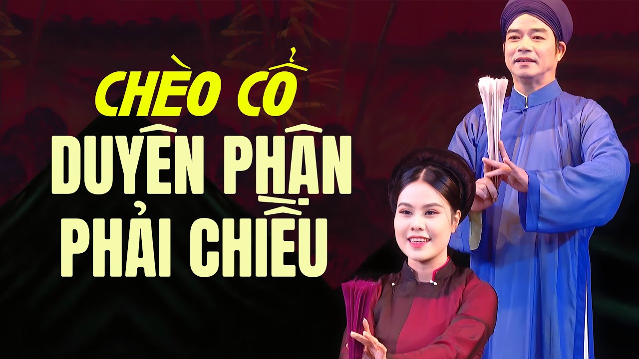 Chèo cổ Đường Trường Duyên Phận (Duyên Phận Phải Chiều) - NSND Ánh Điện - NS Lê Vân NHC Thái Bình
