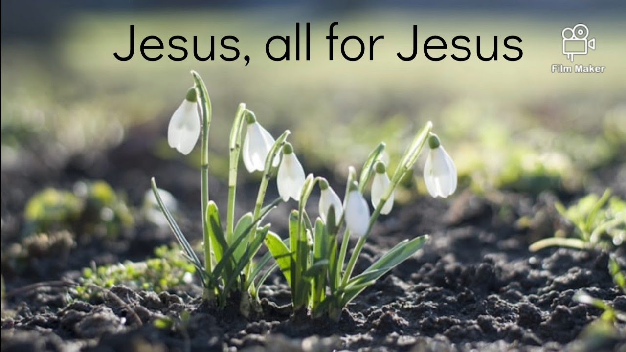Jesus, all for Jesus ~ Rhona Alcorn 