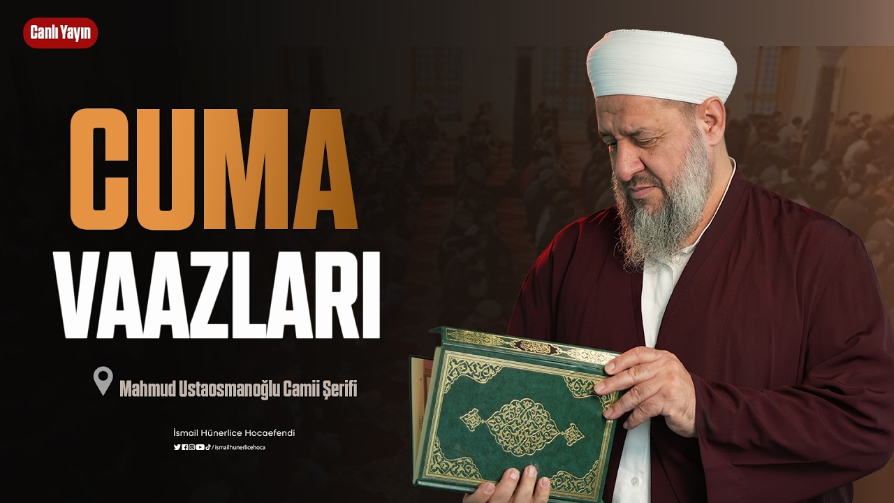 İsmail Hünerlice Hocaefendi ile Cuma Vaazları 13.03.2026 - 13 Ramazan 1447