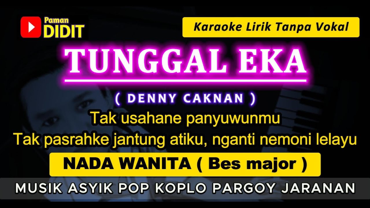 TUNGGAL EKA - Karaoke Nada WANITA / CEWEK ( DENNY CAKNAN ) Koplo Pargoy Jaranan [ Female Key ]