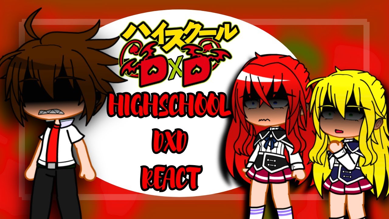 Past Highschool Dxd React to Issei Hyoudou