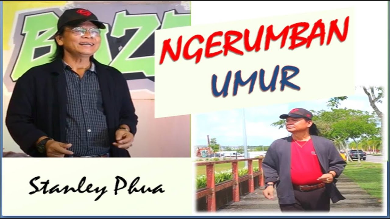 NGERUMBAN UMUR ... STANLEY PHUA (Official Music Video).
