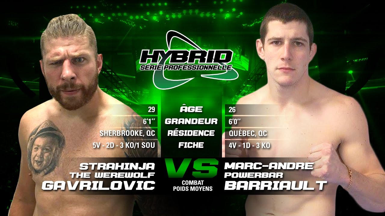 Hybrid série professinnelle 5  - Combat 11 /  BarriaultVsGavrilovic