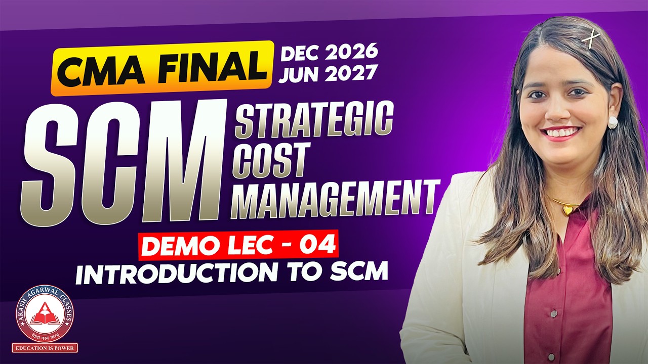 CMA Final Group 3 | Introdution To SCM | SCM Demo Lecture 04 | Dec 2026 & June 2027