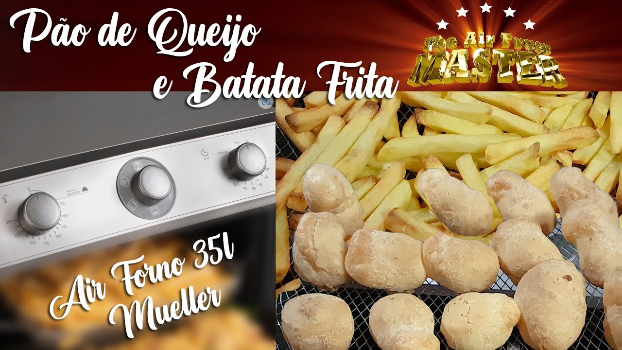 Teste com Batata Frita e Pão de Queijo no Air Forno Elétrico 35L Mueller
