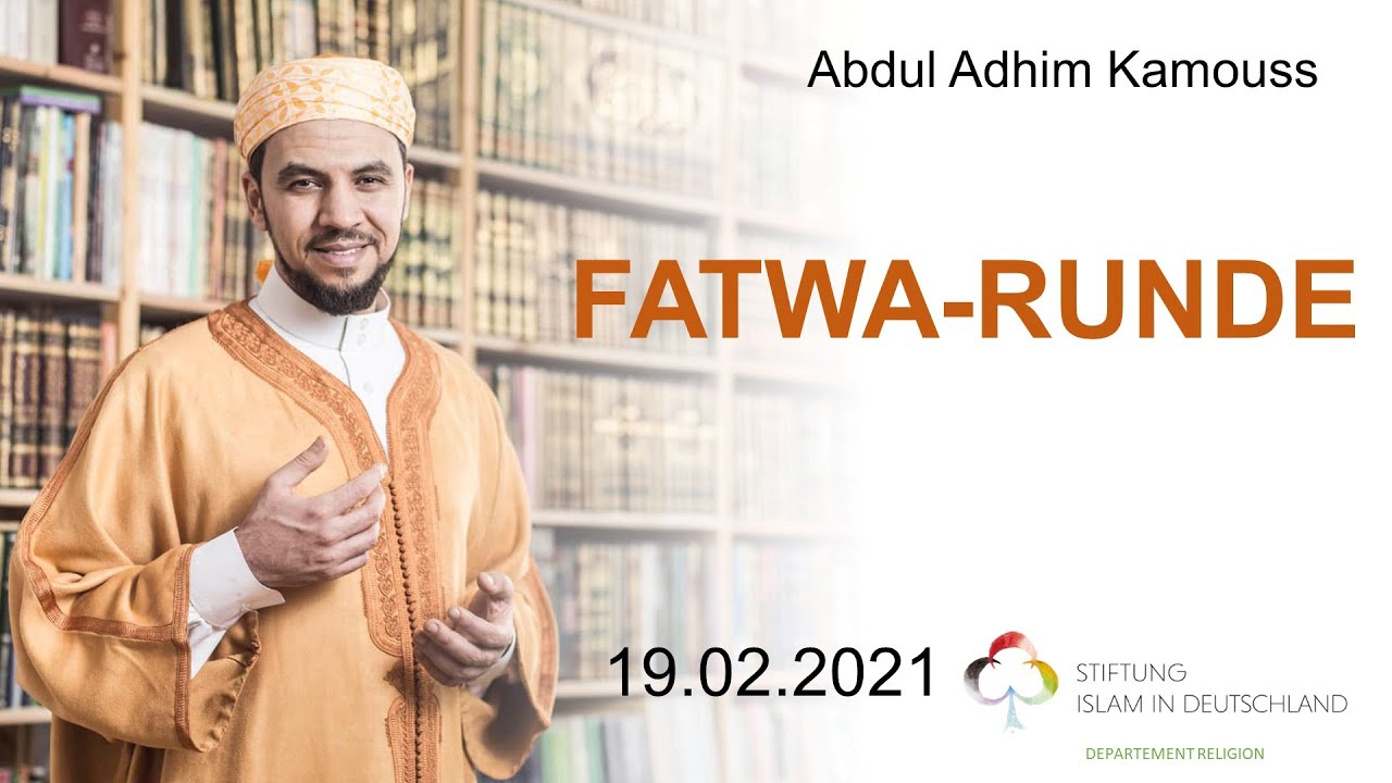 Fatwa-Runde vom 19.02.2021 - Abdul Adhim