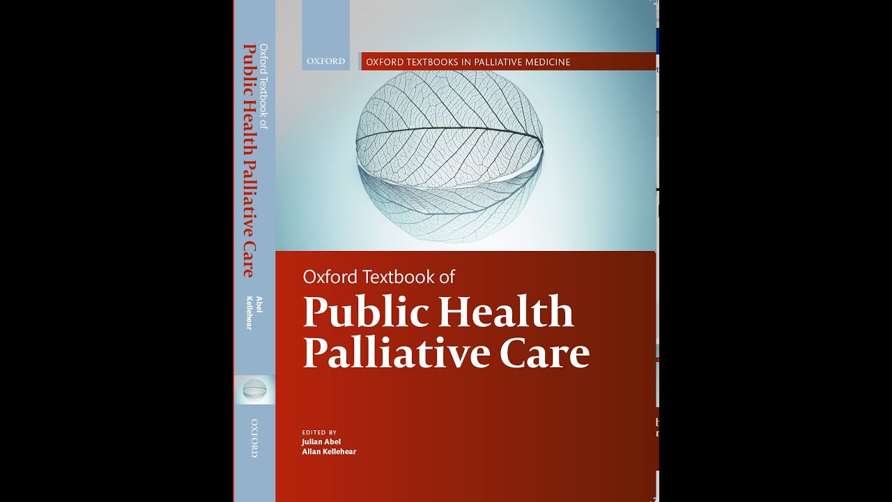 Authors talk about their chapters in the Oxford Textbook of Public Health Palliative Care