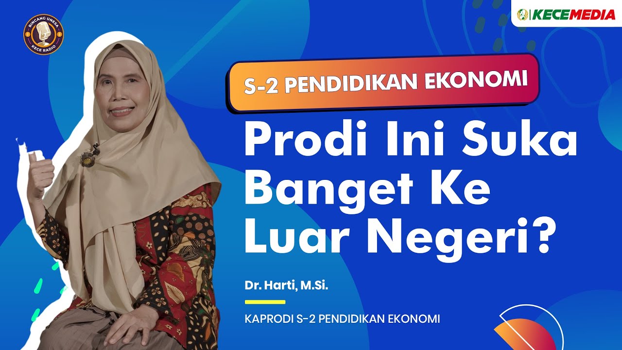 S2 Pendidikan Ekonomi, Prodi Ini Suka Banget ke Luar Negeri? - BINCANG UNESA Spesial Pasca