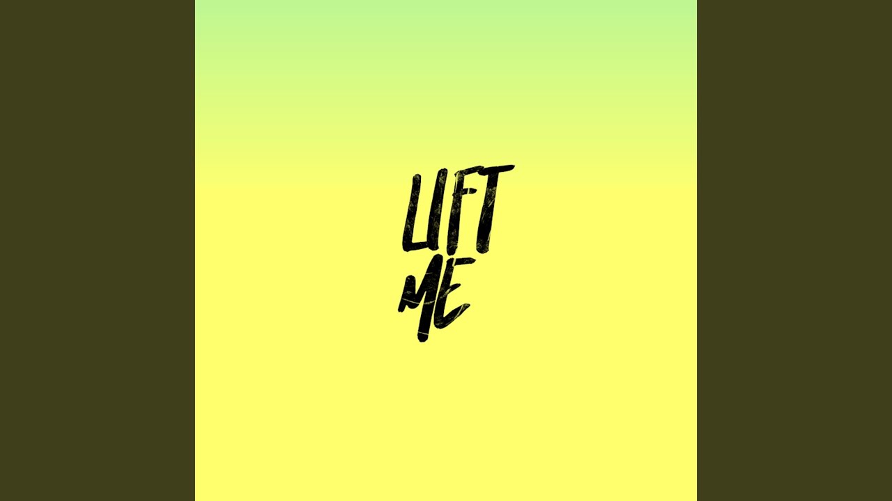 Lift Me