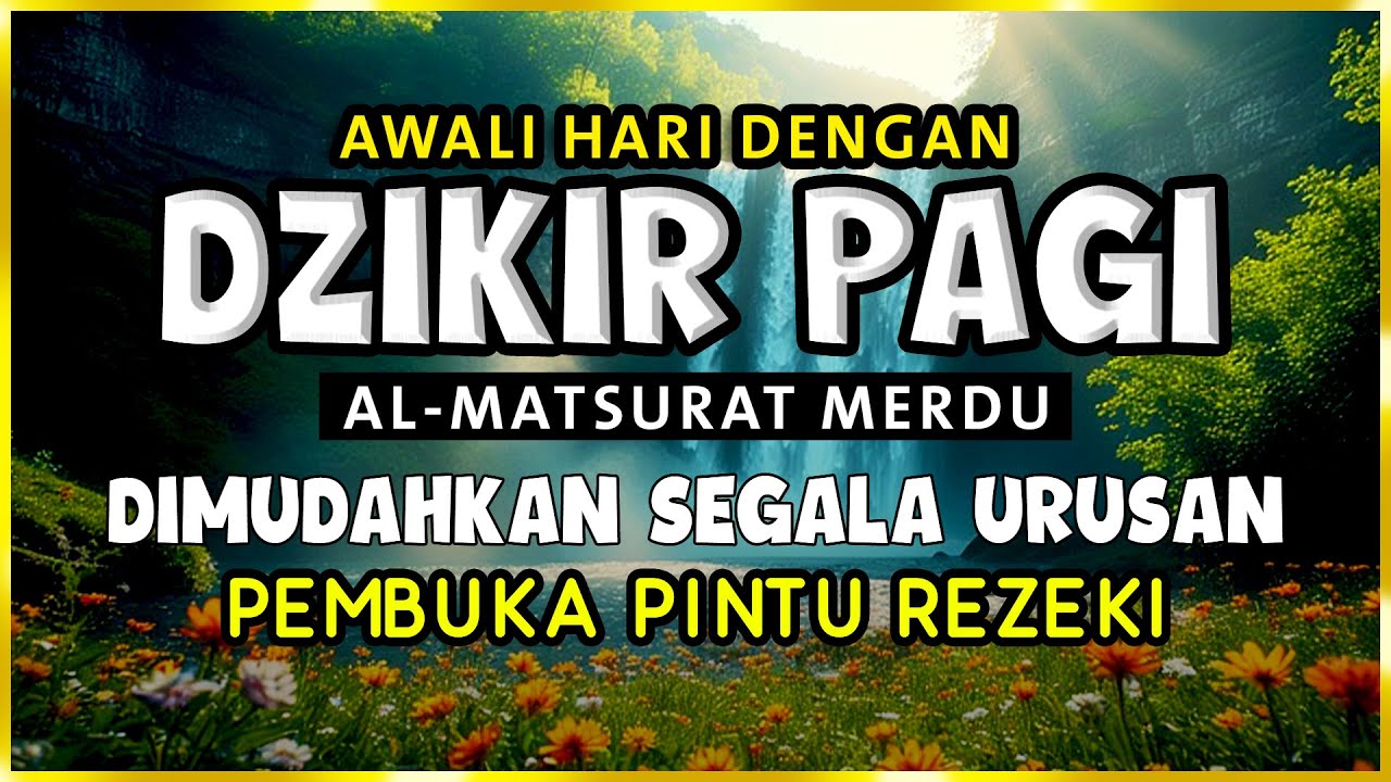 DZIKIR PAGI SESUAI SUNNAH RASUL | ZIKIR PEMBUKA PINTU REZEKI | Dzikir Mustajab Pagi