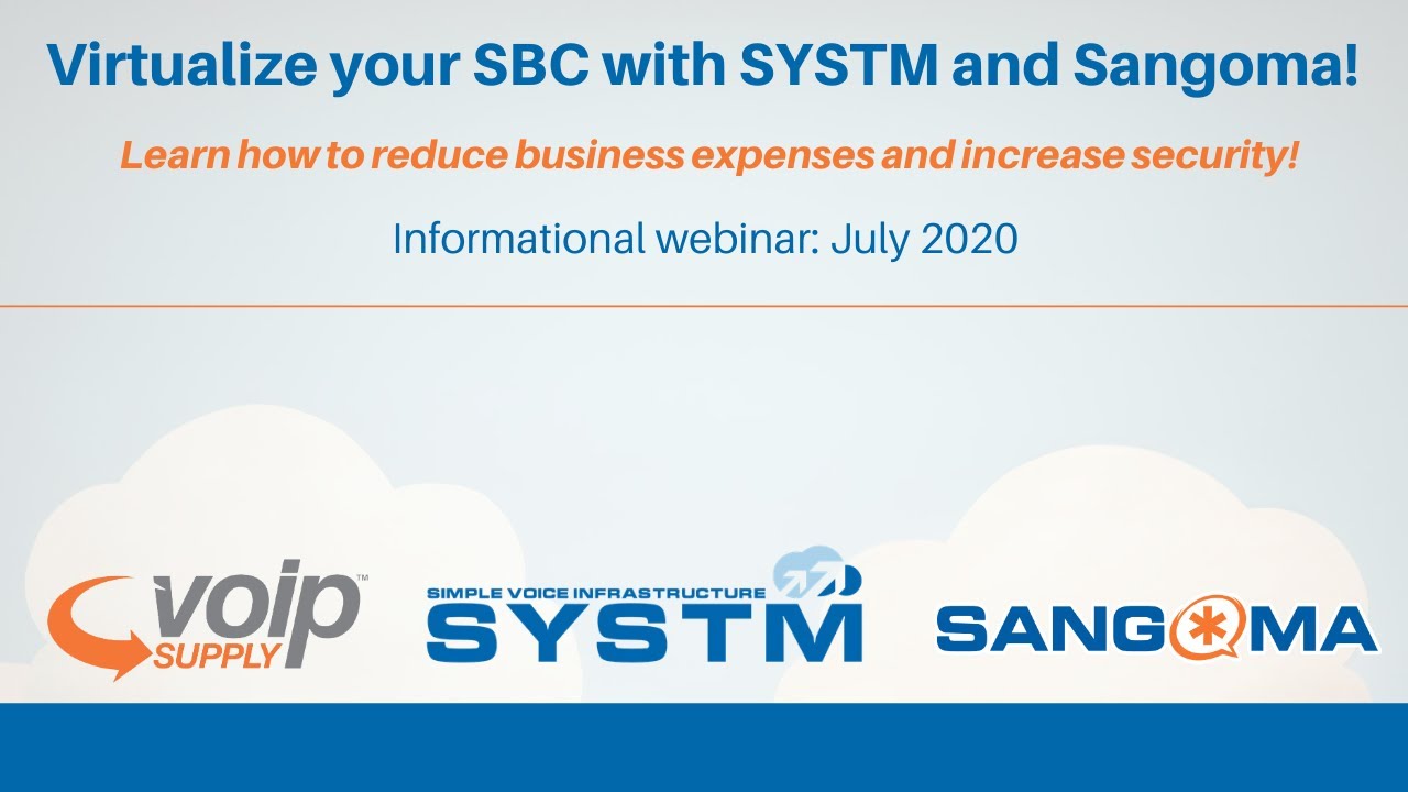 Virtualize your SBC with SYSTM and Sangoma Webinar | July 2020