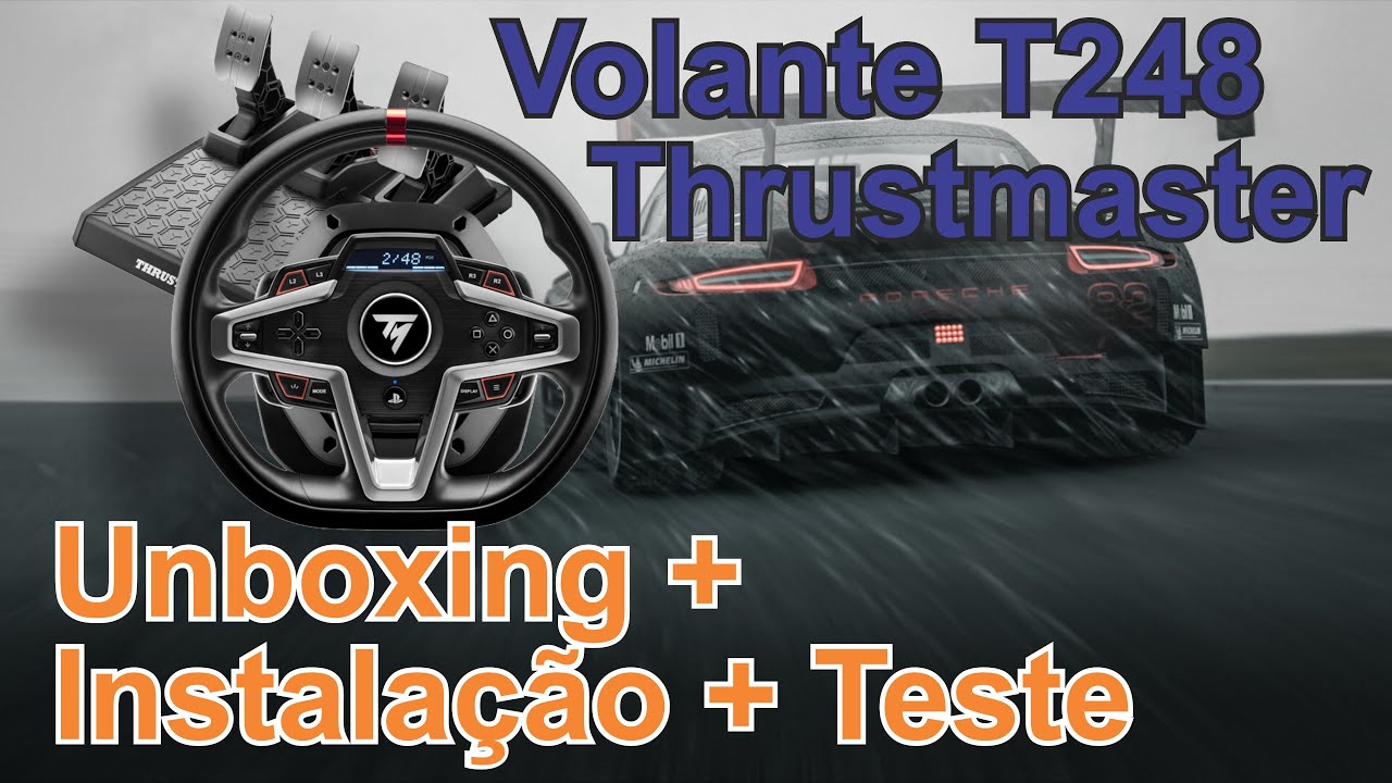 Volante T248 Thrustmaster Unboxing + instalação + teste