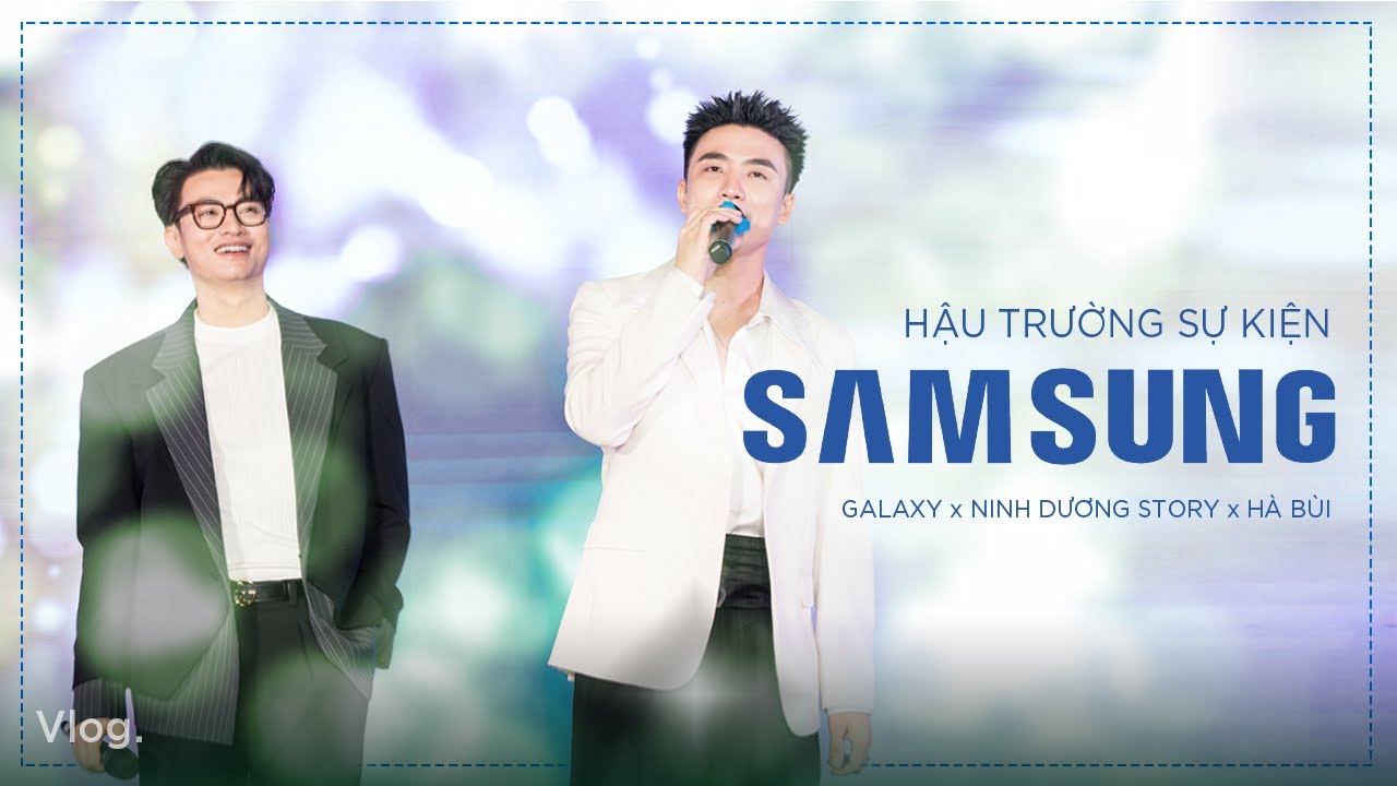 Hậu trường sự kiện Samsung 18/8 - Ninh Dương daily
