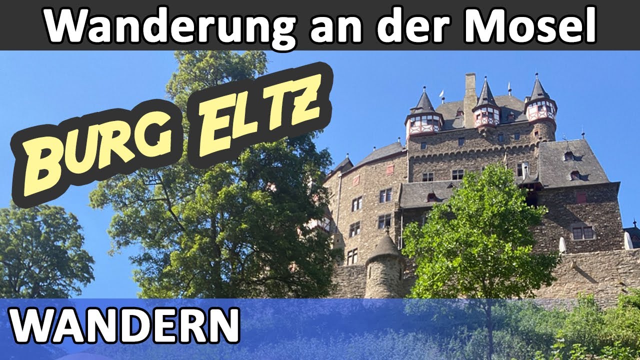 Mosel - Wanderung von Karden zur Burg Eltz und zurück (15km)