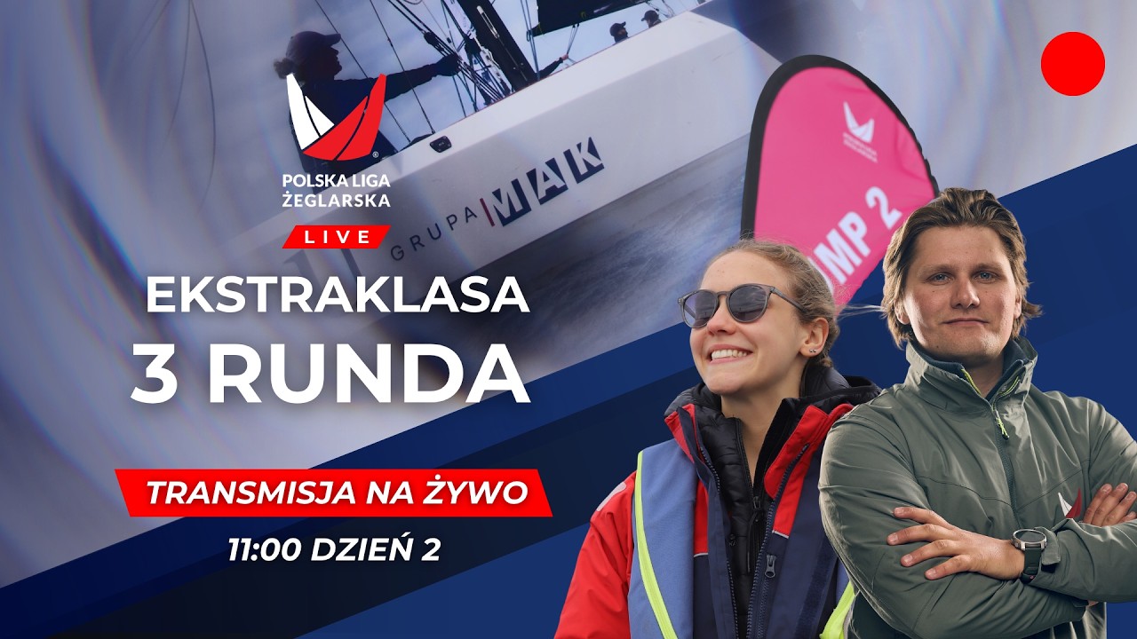 Transmisja na żywo z finałowego dnia 3. Rundy Ekstraklasy w Gdyni BLOK 1
