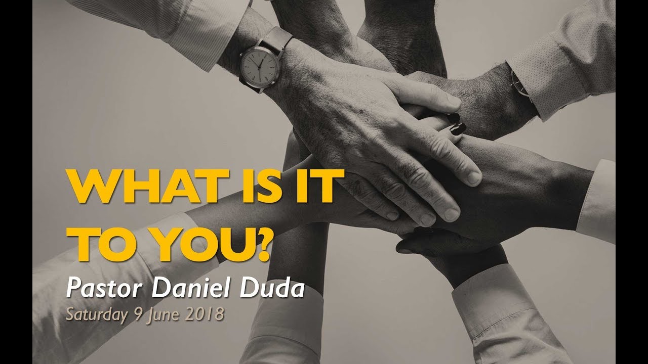 What is to you by Pastor Daniel Duda - 9 June 2018