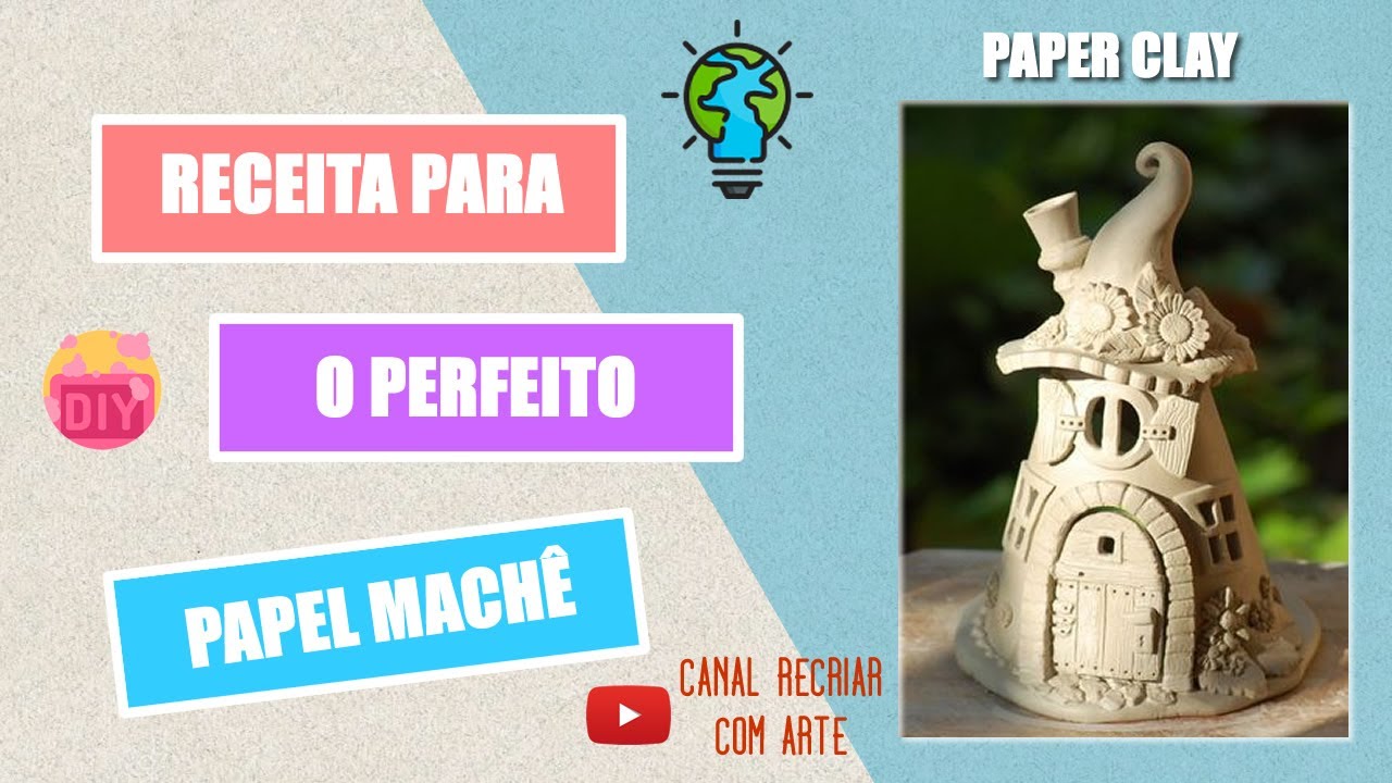 Receita para o perfeito Papel Machê (Paperclay),  Massa de escultura DIY