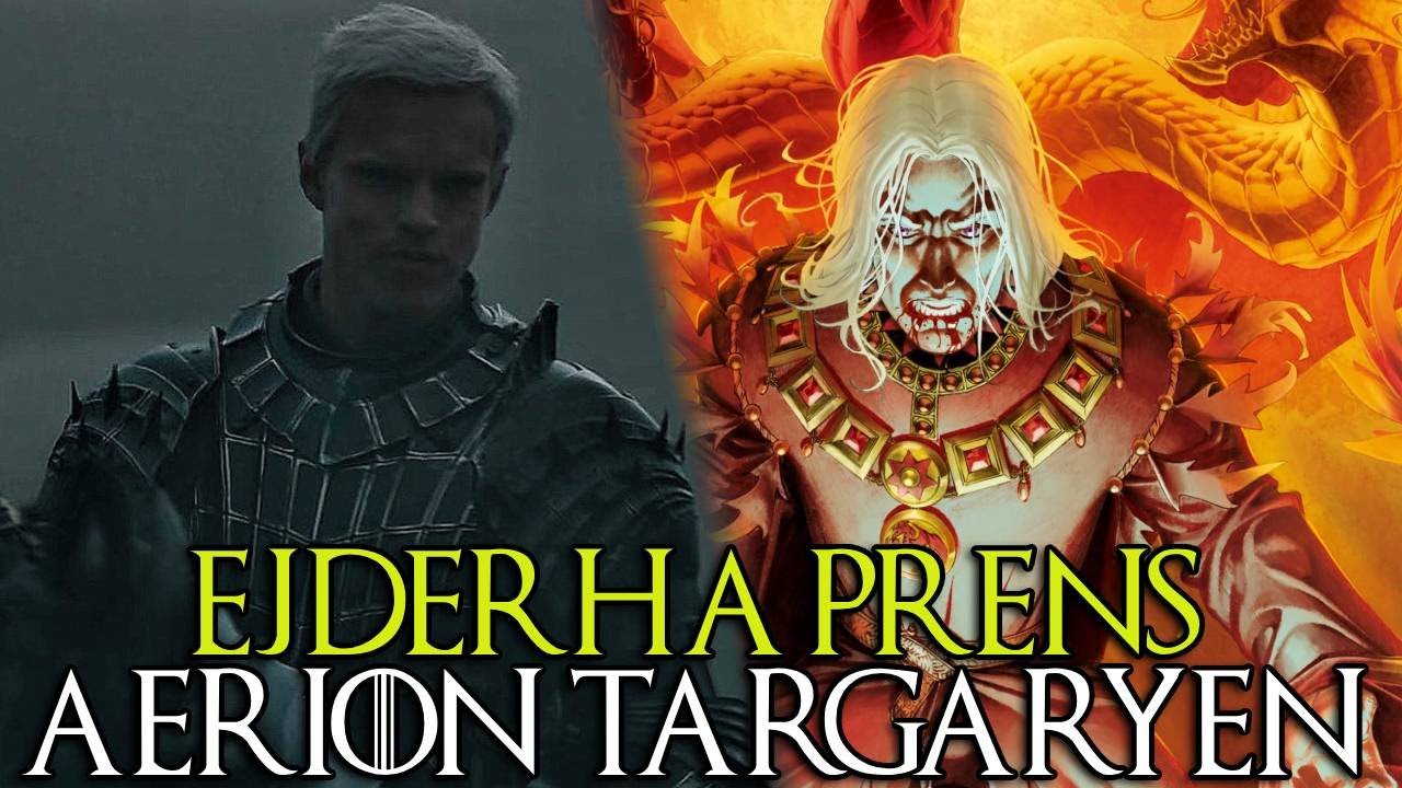 Ejdarhaya Dönüşeceğini Sanan Prens! - Aerion Targaryen'in Hayatı
