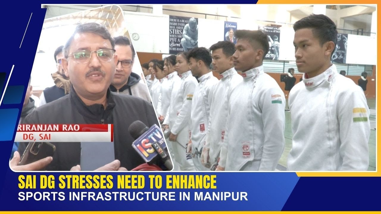 SAI DG STRESSES NEED TO ENHANCE SPORTS INFRASTRUCTURE IN MANIPUR | 16 JAN 2026