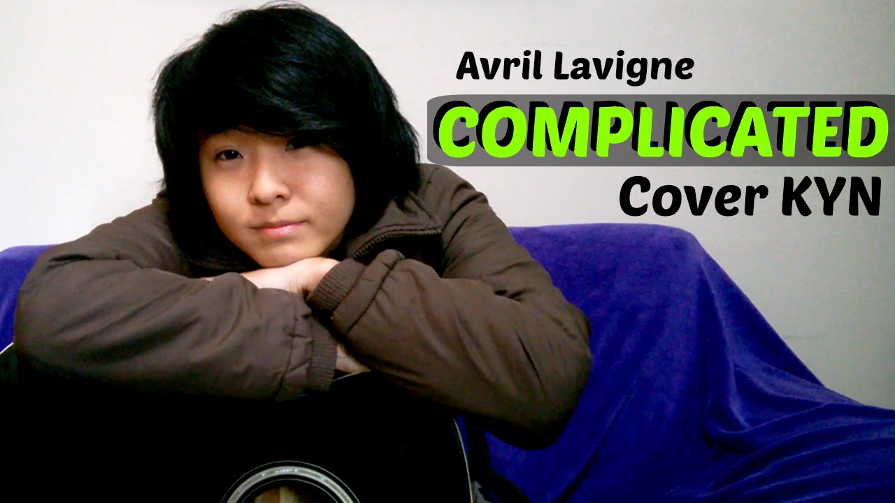 Avril Lavigne - Complicated (acoustic version KYN) + LYRICS + CHORDS in the description