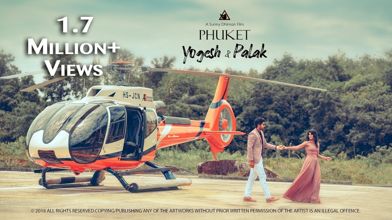 BEST PRE WEDDING SHOOT | YOGESH & PALAK | PHUKET | SUNNY DHIMAN PHOTOGRAPHY | CHANDIGARH