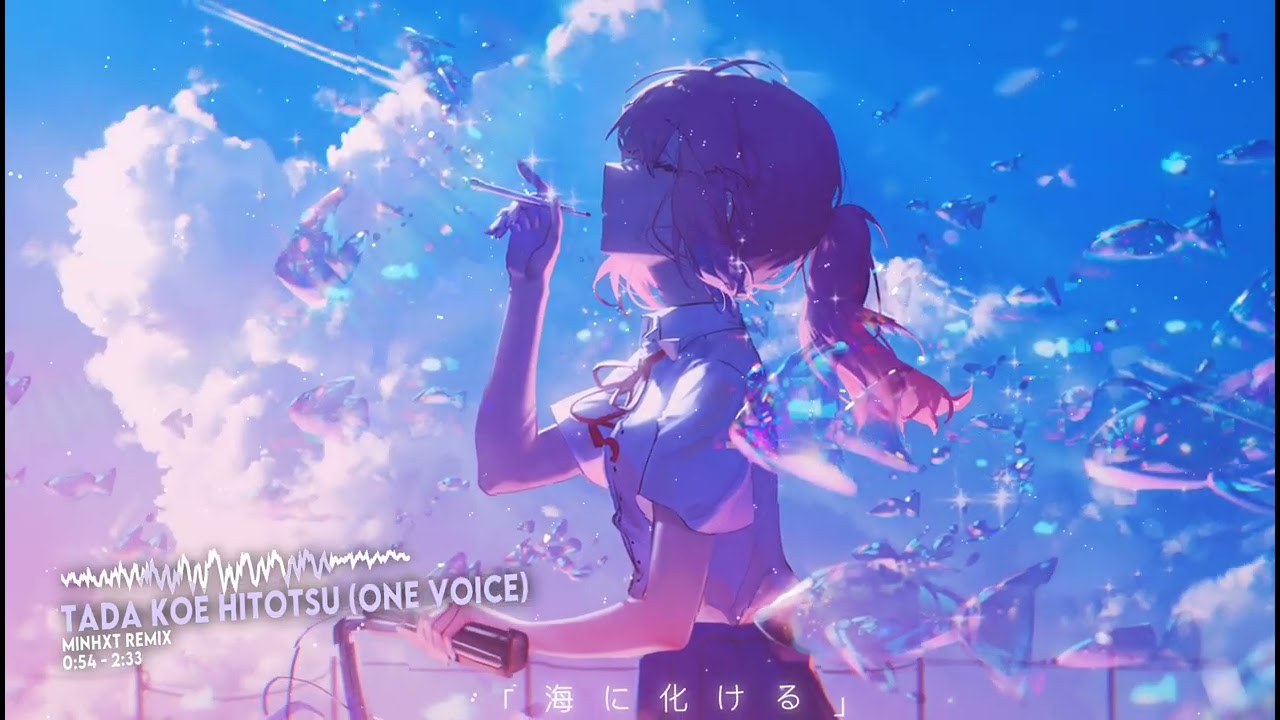 Rokudenashi - Tada Koe Hitotsu (One Voice) MinhXT Remix| Nhạc Nhật Remix