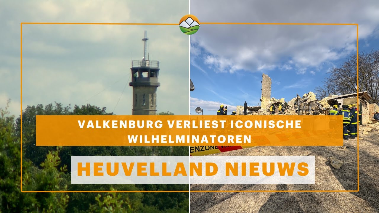 Heuvelland Nieuws: Valkenburg verliest iconische Wilhelminatoren