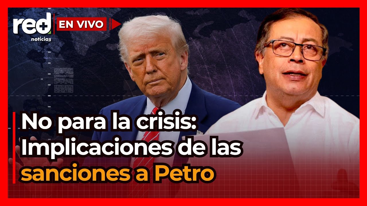 Sigue la crisis: Implicaciones de las sanciones a Gustavo Petro por parte de Estados Unidos