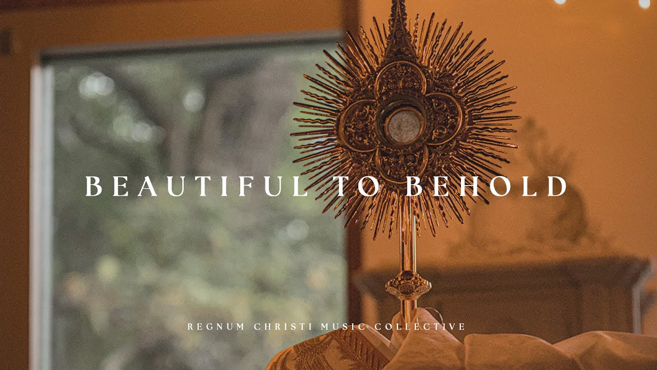 Beautiful to Behold // Regnum Christi Music Collective