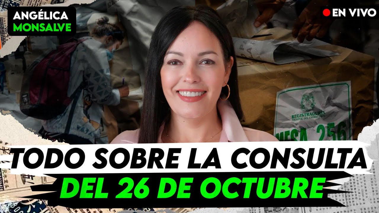 Hablemos juntos sobre la consulta popular del 26 de octubre | Angélica Monsalve