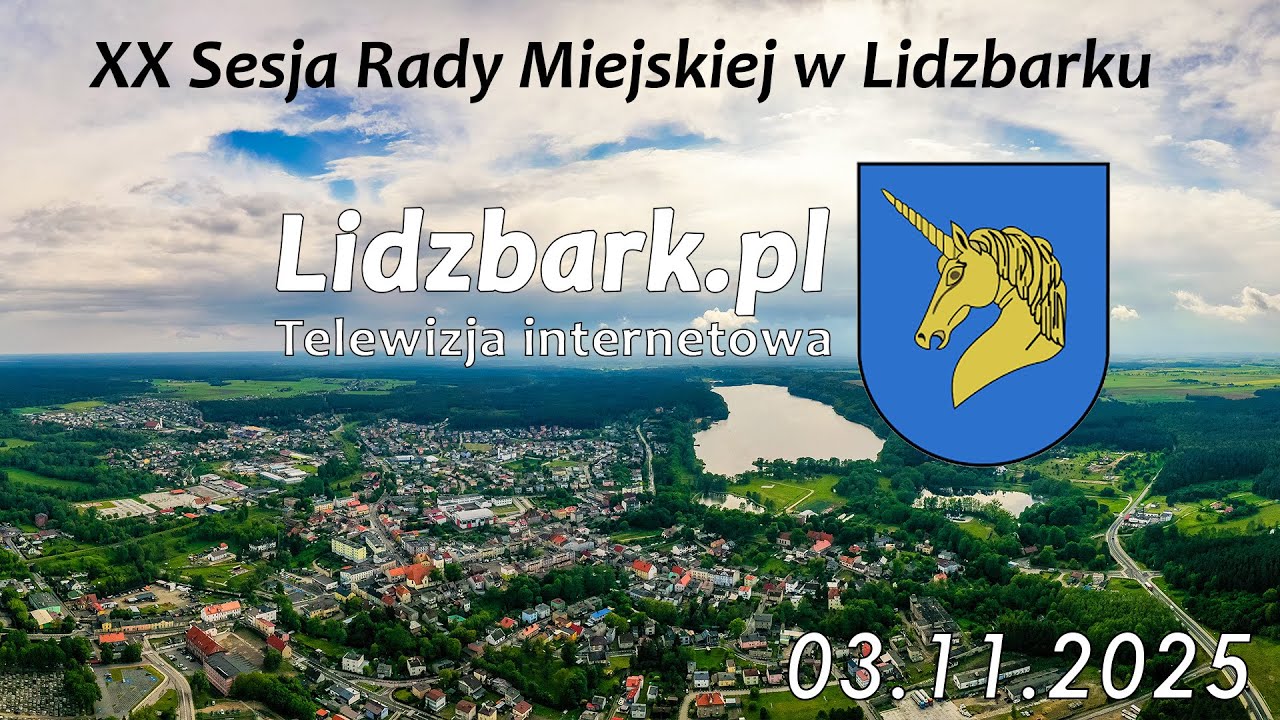 Lidzbark TV: XX SESJA RADY MIEJSKIEJ W LIDZBARKU 03.11.2025 r.