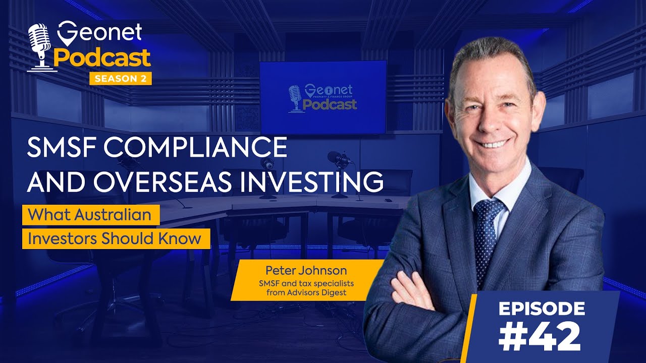 GPFG Podcast - Season 2 | Episode 42 - SMSF Compliance & Overseas Investing