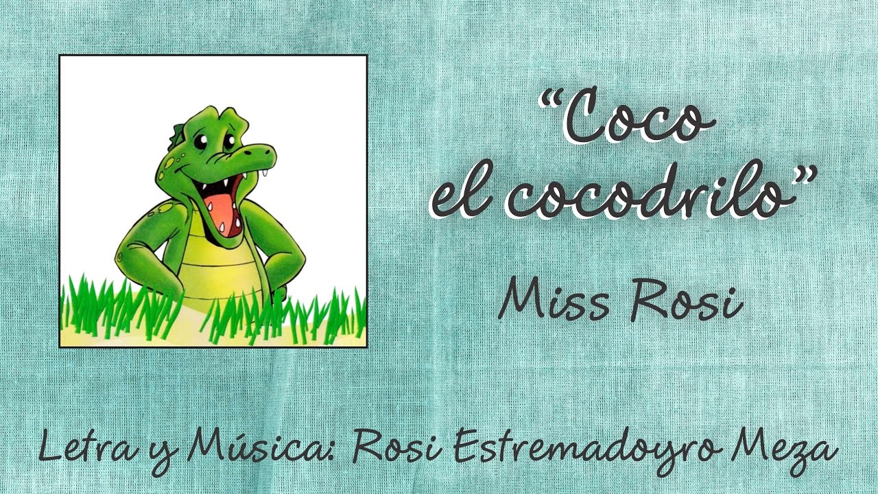 Coco el cocodrilo - Miss Rosi
