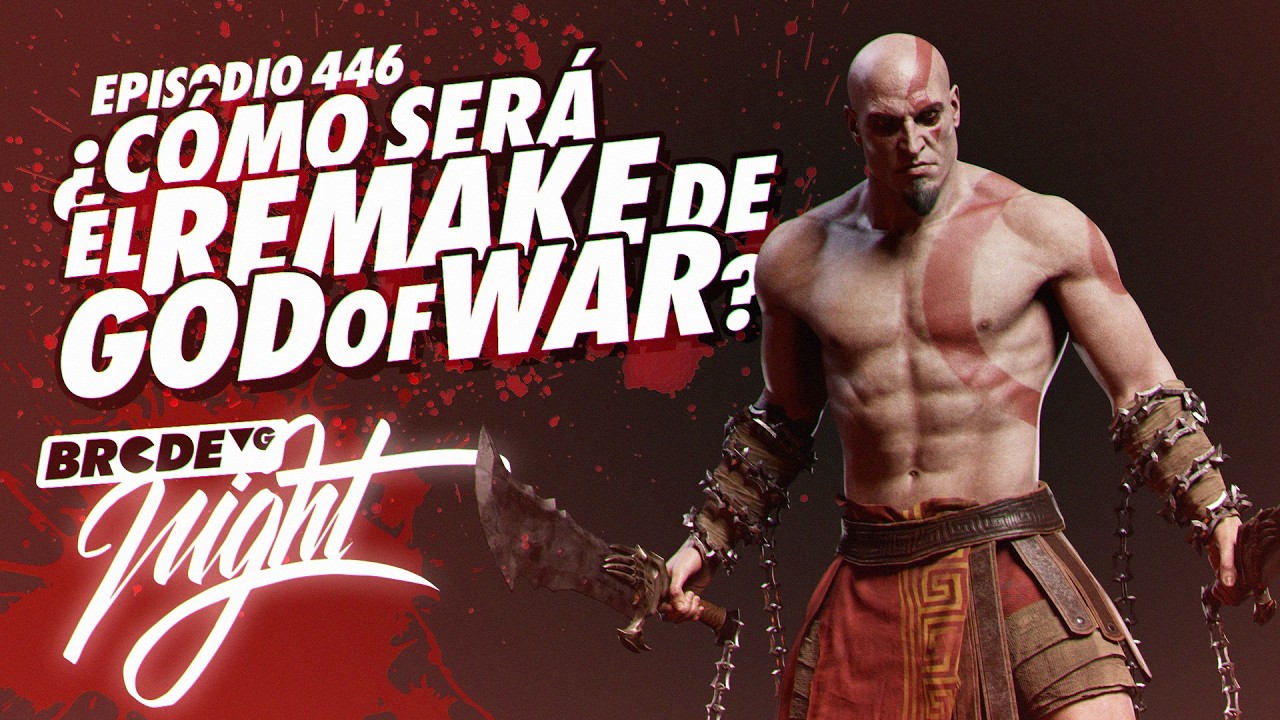 ¿Cómo será el REMAKE de GOD OF WAR? - BRCDEvg Night 446