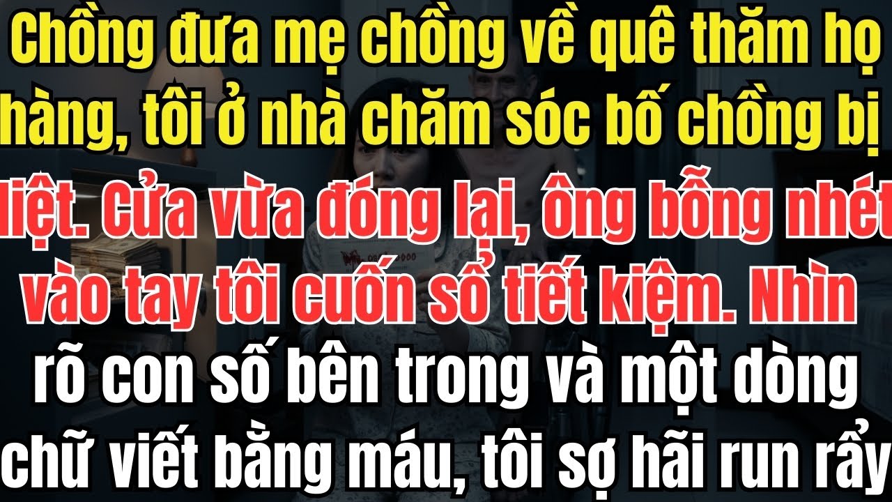 Chồng đưa mẹ chồng về quê thăm họ hàng, tôi ở nhà chăm sóc bố chồng bị liệt. Cửa vừa đóng lại, ông..