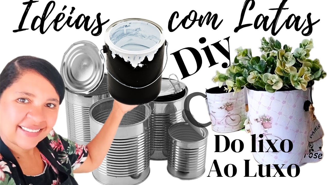 DIY-LINDAS IDÉIAS COM LATAS/IDÉIA PARA O DIA DAS MÃES/ ideas con estaño/DIKINHA DIY
