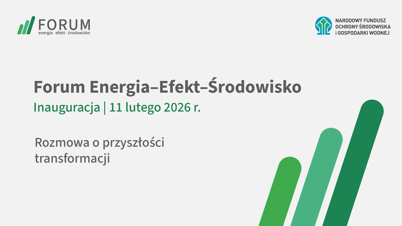 Forum Energia - Efekt - Środowisko: Inauguracja