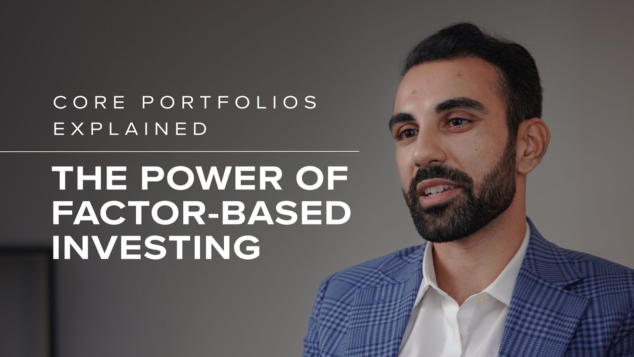 Core Portfolios Explained: The Power of Factor-Based Investing