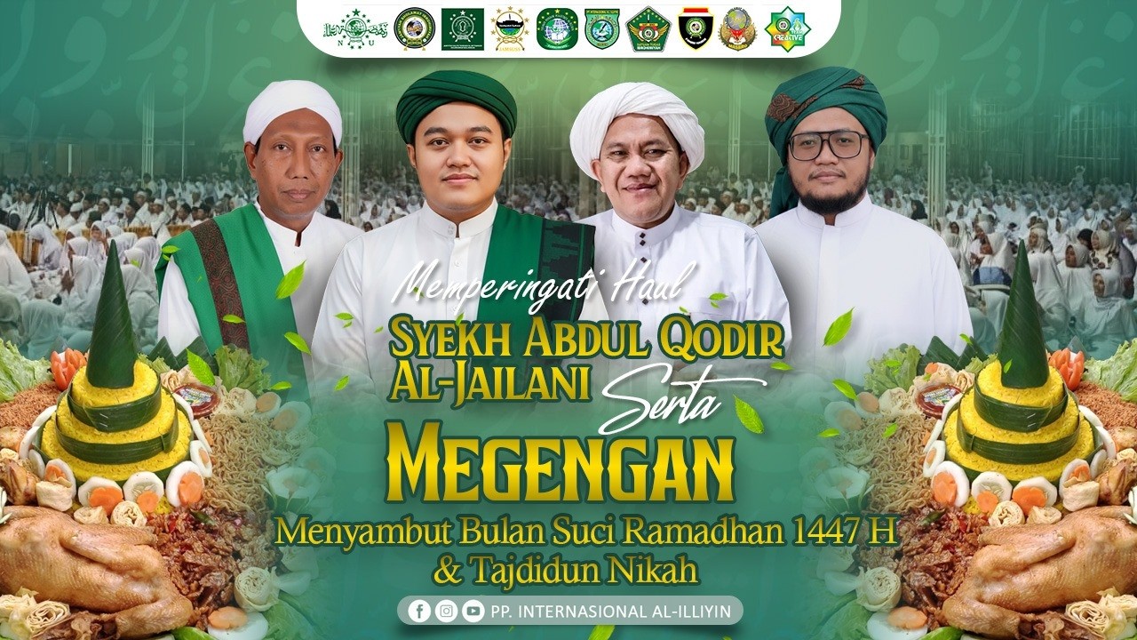 MEGENGAN MENYAMBUT BULAN SUCI RAMADHAN 1447 H & HAUL SYEKH ABDUL QODIR AL-JAILANI, Sabtu 14 Feb 2026
